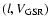 $(l,V_{\rm GSR})$