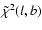 $\tilde\chi^2 (l,b)$