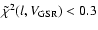 $\tilde\chi^2{(l,V_{\rm GSR})} < 0.3$
