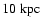 $10\rm\;kpc$