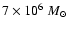 $7\times10^6\;M_\odot$