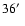 $36\hbox {$^\prime $ }$
