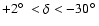 $+2\hbox{$^\circ$ }<\delta < -30\hbox{$^\circ$ }$