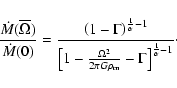 \begin{displaymath}\frac{\dot{M} (\overline{\Omega})} {\dot{M} (0)} =
\frac{\lef...
... \rho_{\rm {m}}}-\Gamma \right]
^{\frac{1}{\alpha} - 1}}
\cdot
\end{displaymath}