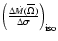 $\left(\frac{\Delta \dot{M}(\overline{\Omega})}{\Delta \sigma} \right)_{{\rm iso}}$