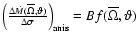 $\left(\frac{\Delta \dot{M}
(\overline{\Omega},\vartheta)}{\Delta \sigma} \right)_{{\rm anis}} = B f(\overline{\Omega},\vartheta)$