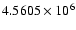 $4.5605 \times 10^6$