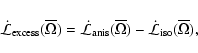 \begin{displaymath}\dot{\mathcal{L}}_{{\rm excess}} (\overline{\Omega})
= \dot{...
...Omega}) -
\dot{\mathcal{L}}_{{\rm iso}} (\overline{\Omega}) ,
\end{displaymath}