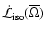 $\dot{\mathcal{L}}_{{\rm iso}} (\overline{\Omega})$