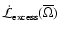 $\dot{\mathcal{L}}_{{\rm excess}} (\overline{\Omega})$