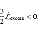 \begin{displaymath}\frac{3}{2} \dot{\mathcal{L}}_{{\rm excess}} < 0 .
\end{displaymath}
