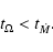 \begin{displaymath}t_{\Omega} < t_{\dot{M}} .
\end{displaymath}