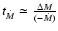 $t_{\dot{M}} \simeq \frac{\Delta M}{ (-\dot{M})}$