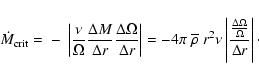 \begin{displaymath}\dot{M}_{{\rm crit}} =
\; - \; \left\vert \frac{\nu}{\Omega...
...\frac{\frac{\Delta \Omega }{\Omega}}{\Delta r}\right\vert\cdot
\end{displaymath}