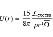 \begin{displaymath}U(r) = \frac{15}{8 \pi} \frac{ \dot{\mathcal{L}}_{{\rm excess}}}
{\rho r^4 \overline{\Omega}} \cdot
\end{displaymath}