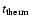 $t_{{\rm therm}}$