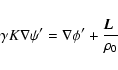 \begin{displaymath}\gamma K \nabla \psi' = \nabla \phi' + {\mbox{\boldmath$L$ }\over \rho_0}
\end{displaymath}
