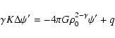 \begin{displaymath}\gamma K \Delta \psi' = - 4\pi {G} \rho_0^{2-\gamma} \psi' + q
\end{displaymath}