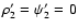 ${\rho}'_{2}= \psi_2'=~\!0$