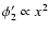 ${\phi}'_{2}\propto {x^2}$