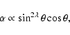 \begin{displaymath}\alpha \propto \sin^{2\lambda}\theta \cos\theta,
\end{displaymath}