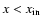 $x<x_{\rm in}$