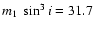 $m_1~\sin^3{i} = 31.7$