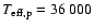 $T_{\rm eff, p} = 36~000$