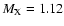 $M_{\rm X} = 1.12$