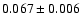 $0.067\pm 0.006$