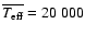 $\overline{T_{\rm eff}}=20~000$