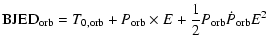 $\displaystyle \mbox{BJED}_{\rm orb} = T_{\rm0,orb} + P_{\rm orb} \times E +
\frac{1}{2} P_{\rm orb} \dot{P}_{\rm orb} E^2$