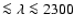 $\la \lambda \la 2300$