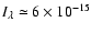 $I_\lambda \simeq 6 \times 10^{-15}$