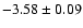 $-3.58\pm0.09$