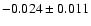 $-0.024\pm0.011$