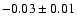 $-0.03\pm0.01$
