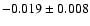 $-0.019\pm0.008$