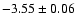 $-3.55\pm0.06$