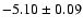 $-5.10\pm0.09$