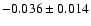 $-0.036\pm0.014$