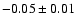 $-0.05\pm0.01$