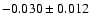 $-0.030\pm0.012$
