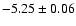 $-5.25\pm0.06$