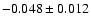 $-0.048\pm0.012$