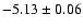 $-5.13\pm0.06$