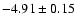 $-4.91\pm0.15$
