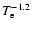 $T_{\rm e}^{-1.2}$