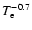 $T_{\rm e}^{-0.7}$