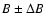 $B\pm\Delta B$